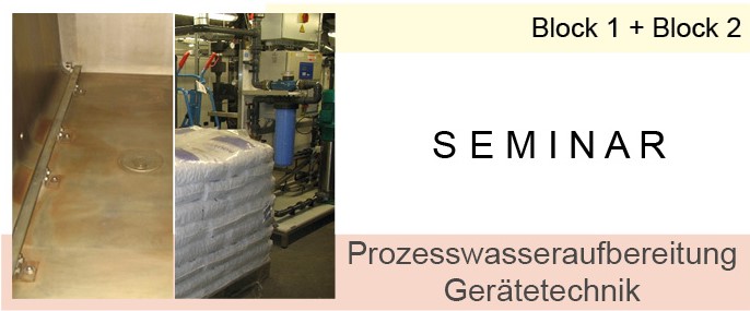 Seminar Sterilgutaufbereitung – Block 1 und 2, Darstellung von Prozesswasseraufbereitung und Gerätetechnik